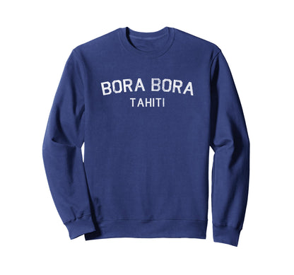 Varsity Bora Bora Tahiti Sweatshirt - Streetwear Style Unisex - T-Shirt, Sweatshirt, Hoodie