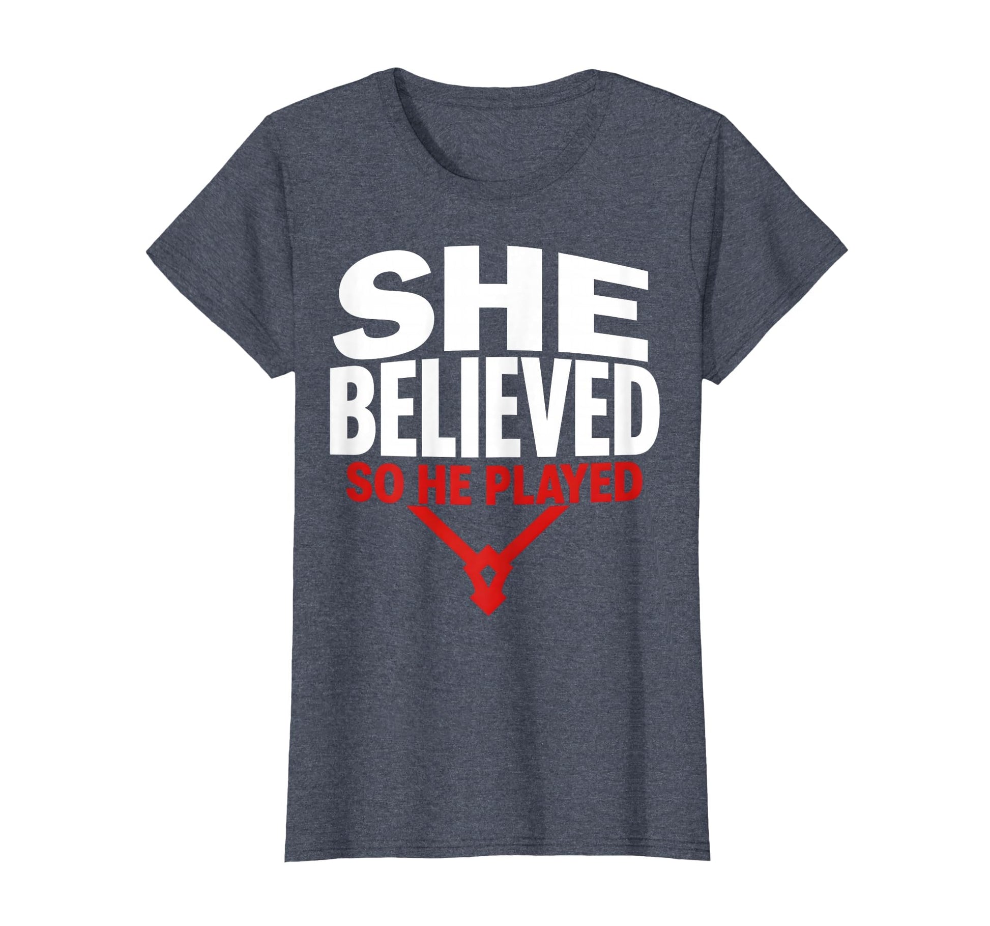 She Believed So He Played Baseball Mom T-Shirt - Novelty Apparel for Adults - T-Shirt, Sweatshirt, Hoodie