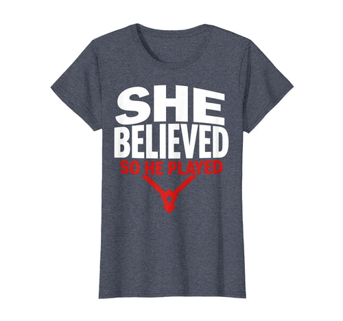 She Believed So He Played Baseball Mom T-Shirt - Novelty Apparel for Adults - T-Shirt, Sweatshirt, Hoodie