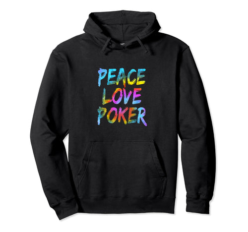 Poker Cards Poker Round Outfit Peace Love Hoodie - Trendy Graphic Unisex - T-Shirt, Sweatshirt, Hoodie