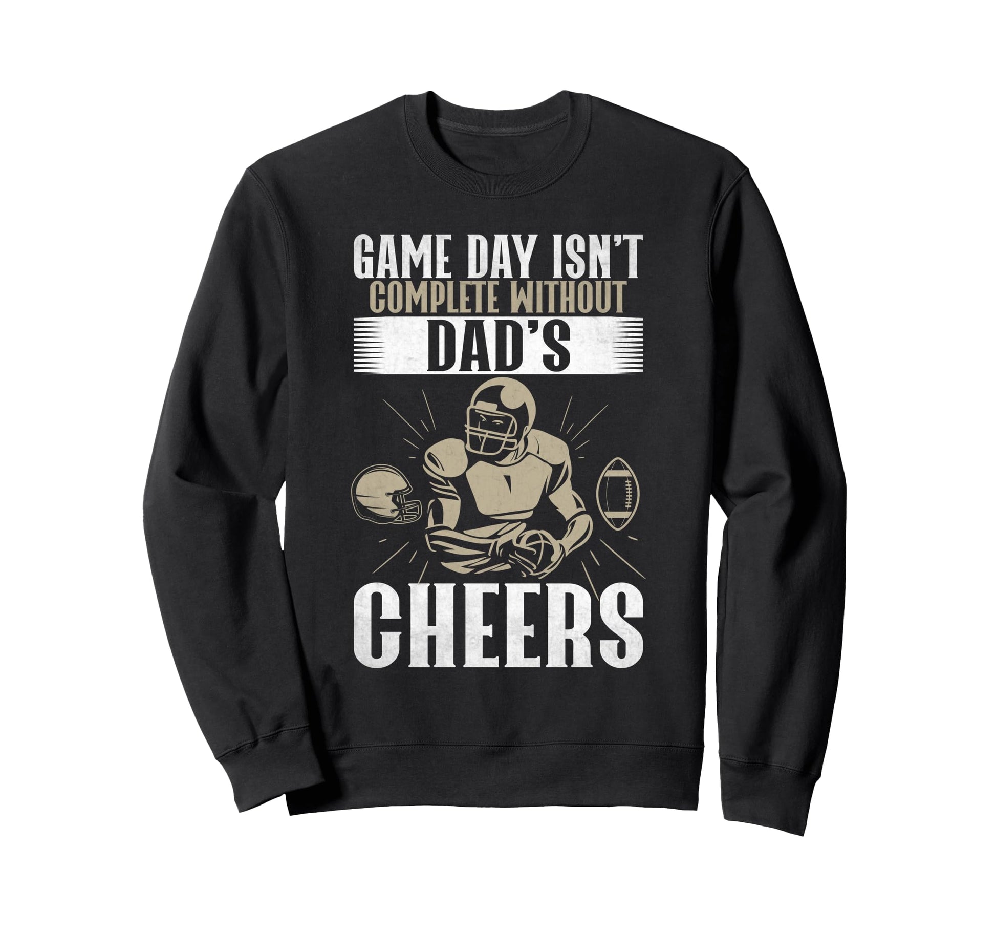 Game Day Isnt Complete Without Dads Sweatshirt - Minimalist Print Unisex - T-Shirt, Sweatshirt, Hoodie