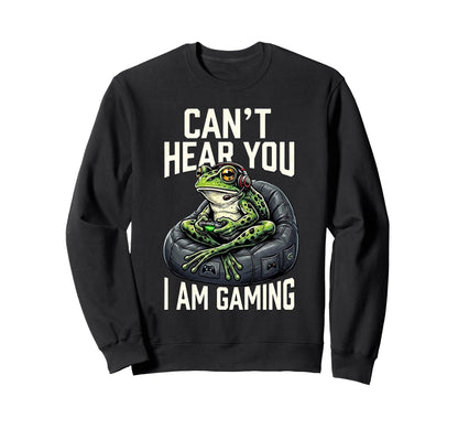 Cant Hear You I Am Gaming Funny Sweatshirt - Fun Novelty Design for Adults - T-Shirt, Sweatshirt, Hoodie