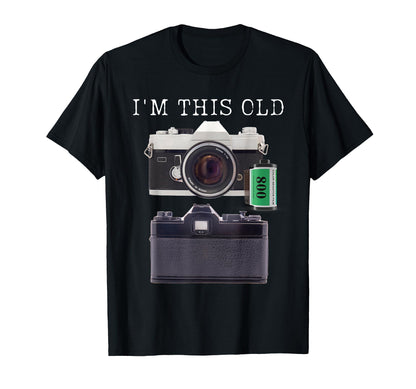 Im This Old Funny Photographer Slr 35Mm T-Shirt - Trendy Graphic Unisex - T-Shirt, Sweatshirt, Hoodie