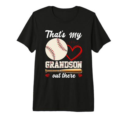 Thats My Grandson Out There T-Shirt - Fun Novelty Design Men Women - T-Shirt, Sweatshirt, Hoodie