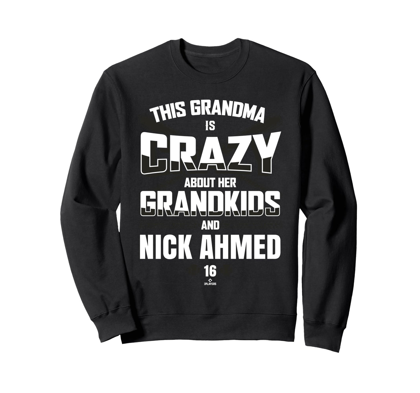 Grandma Crazy Nick Ahmed San Sweatshirt - Novelty Apparel for Adults - T-Shirt, Sweatshirt, Hoodie