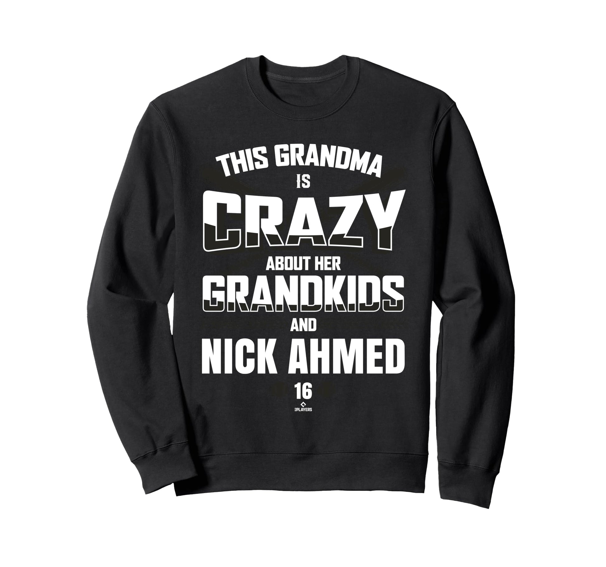 Grandma Crazy Nick Ahmed San Sweatshirt - Novelty Apparel for Adults - T-Shirt, Sweatshirt, Hoodie