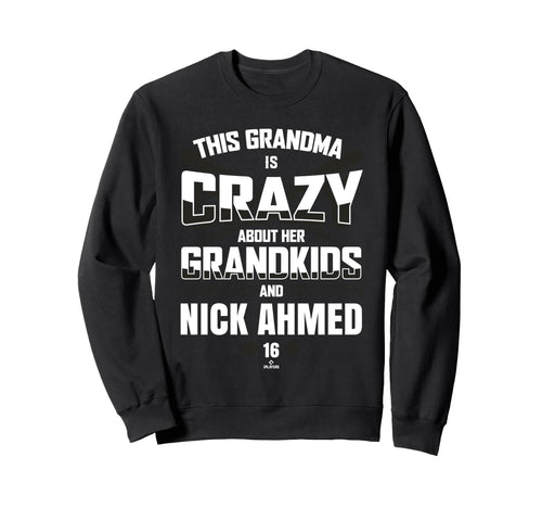 Grandma Crazy Nick Ahmed San Sweatshirt - Novelty Apparel for Adults - T-Shirt, Sweatshirt, Hoodie