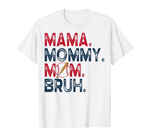 Mama Mommy Mom Bruh Baseball Mom Game T-Shirt - Unique Graphic Men Women - T-Shirt, Sweatshirt, Hoodie