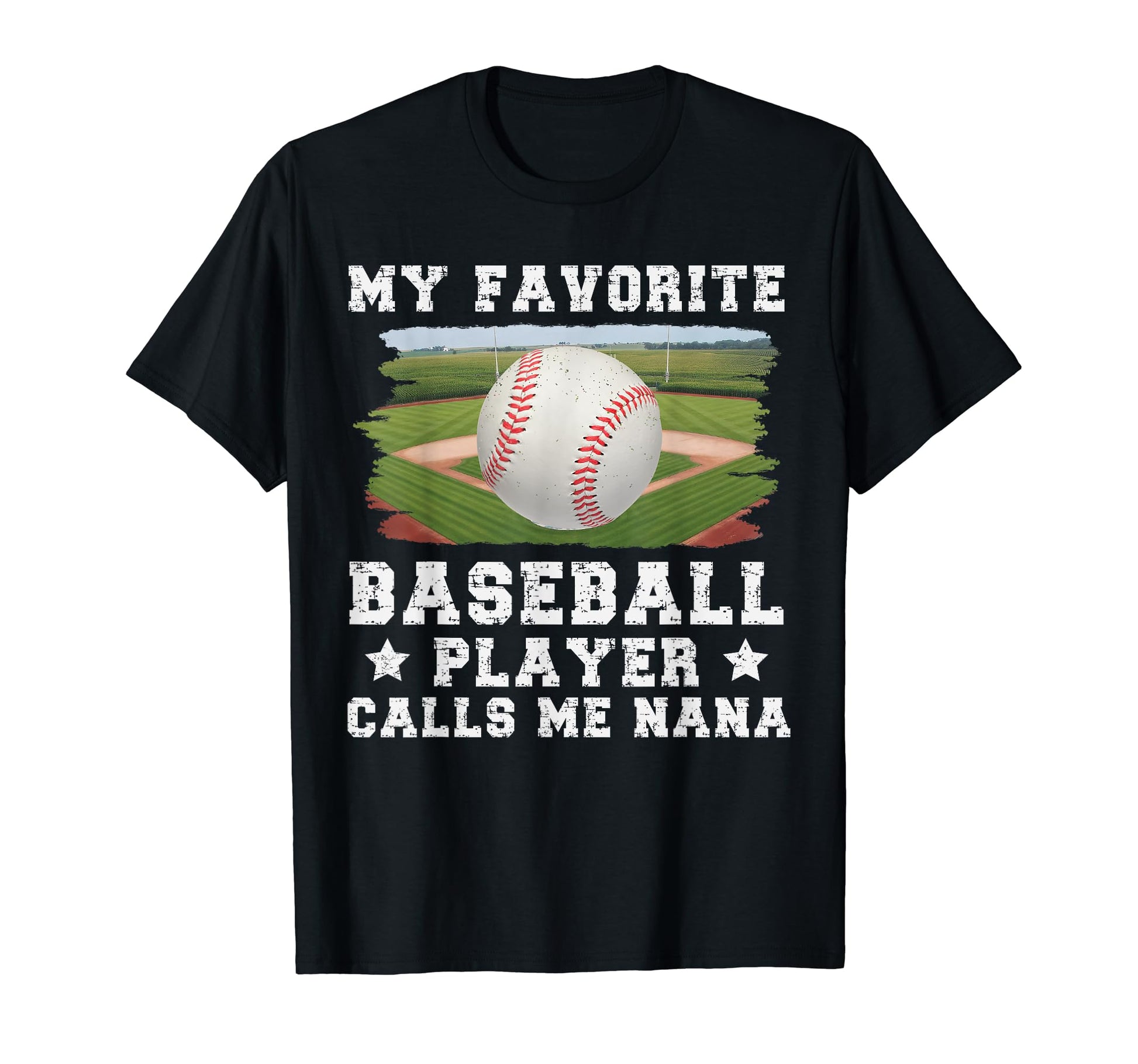 My Favorite Baseball Player Calls Me Nana T-Shirt - Trendy Graphic Unisex - T-Shirt, Sweatshirt, Hoodie