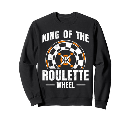 Roulette Wheel King Funny Roulette Sweatshirt - Minimalist Print Unisex - T-Shirt, Sweatshirt, Hoodie