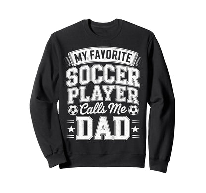 My Favorite Soccer Player Calls Sweatshirt - Aesthetic Graphic Men Women - T-Shirt, Sweatshirt, Hoodie