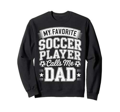 My Favorite Soccer Player Calls Sweatshirt - Aesthetic Graphic Men Women - T-Shirt, Sweatshirt, Hoodie