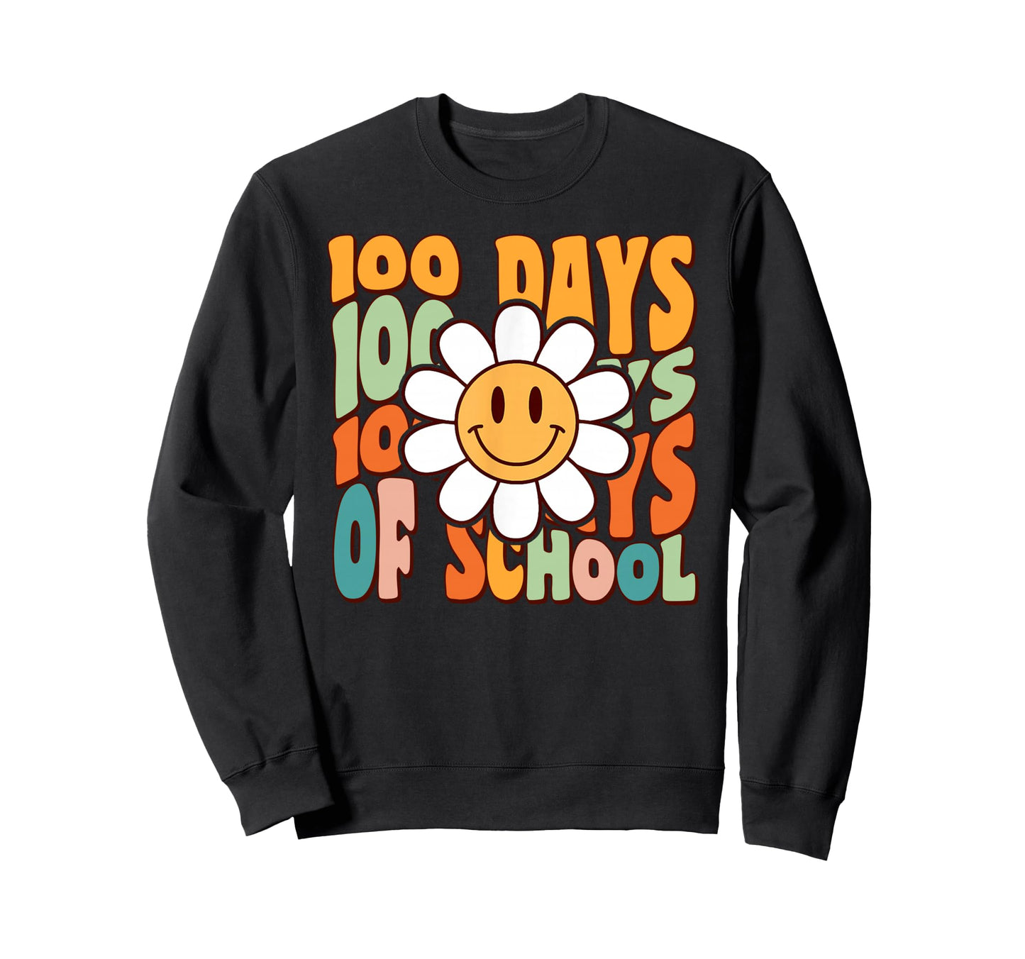 100Th Day School Daisy Flower 100 Sweatshirt - Streetwear Style Unisex - T-Shirt, Sweatshirt, Hoodie