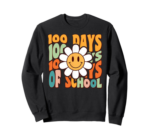 100Th Day School Daisy Flower 100 Sweatshirt - Streetwear Style Unisex - T-Shirt, Sweatshirt, Hoodie