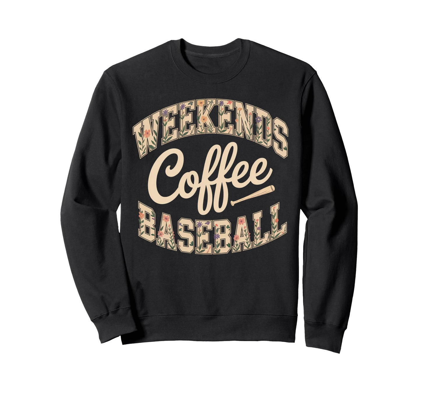 Weekends Coffee Baseball Mom Life Sweatshirt - Streetwear Style Men Women - T-Shirt, Sweatshirt, Hoodie