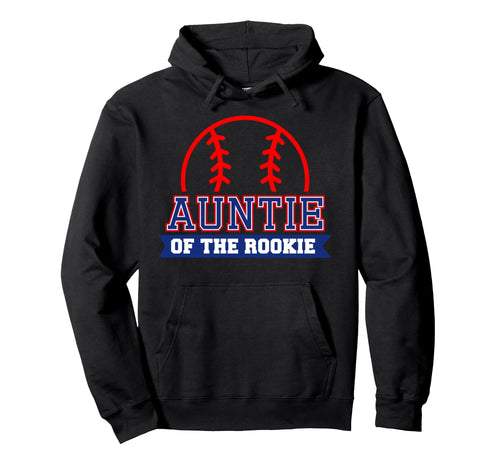 Auntie Rookie 1St Birthday Baseball Hoodie - Custom Art Print Men Women - T-Shirt, Sweatshirt, Hoodie