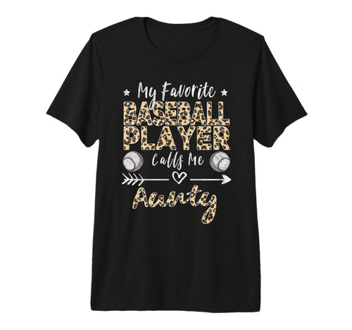 My Favorite Baseball Player Calls Me Aunty T-Shirt - Trendy Graphic Unisex - T-Shirt, Sweatshirt, Hoodie