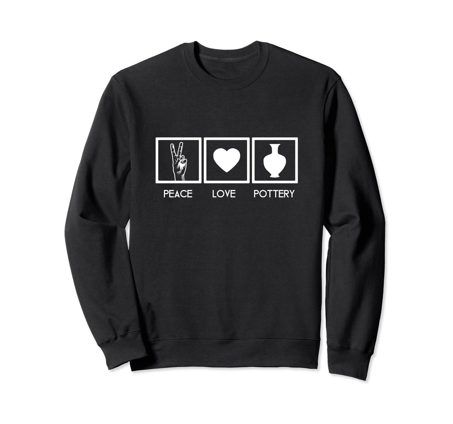 Gift Potters Clay Artists Peace Sweatshirt - Casual Everyday Wear Unisex - T-Shirt, Sweatshirt, Hoodie