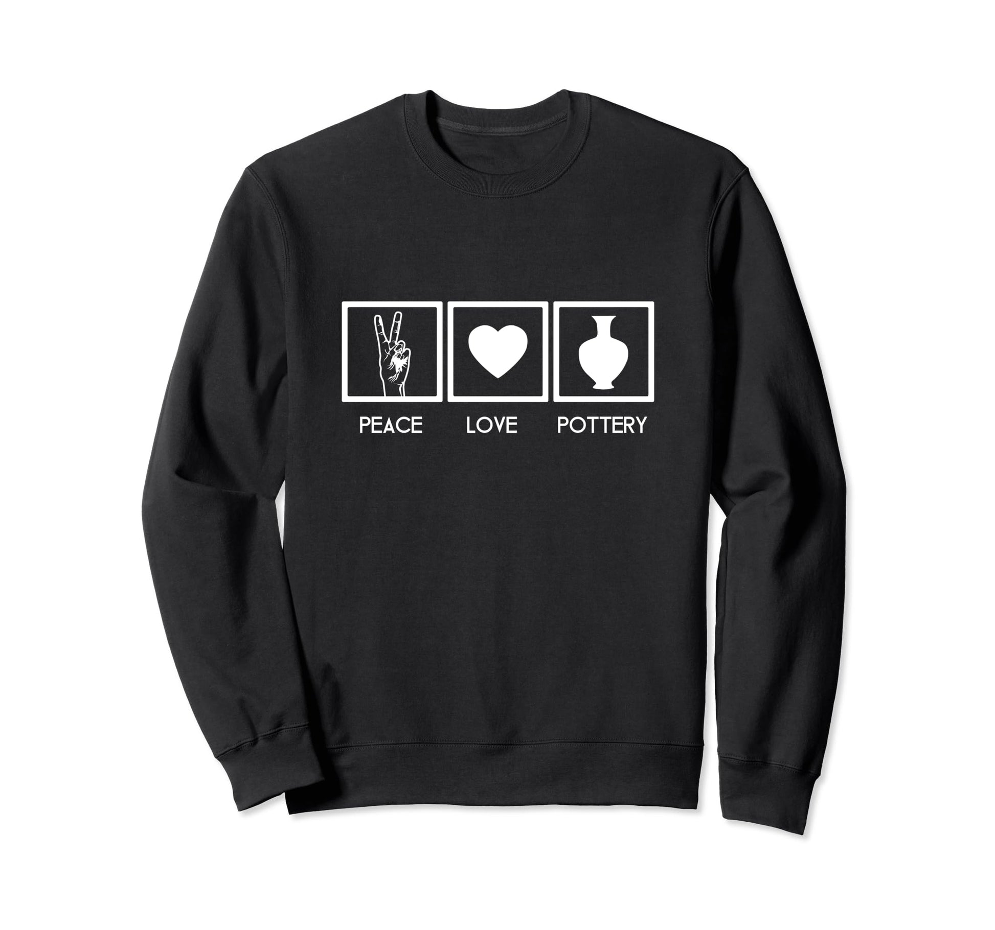 Gift Potters Clay Artists Peace Sweatshirt - Casual Everyday Wear Unisex - T-Shirt, Sweatshirt, Hoodie