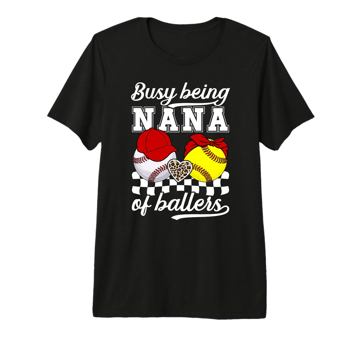 Busy Being Nana Ballers Baseball T-Shirt - Custom Art Print Men Women - T-Shirt, Sweatshirt, Hoodie