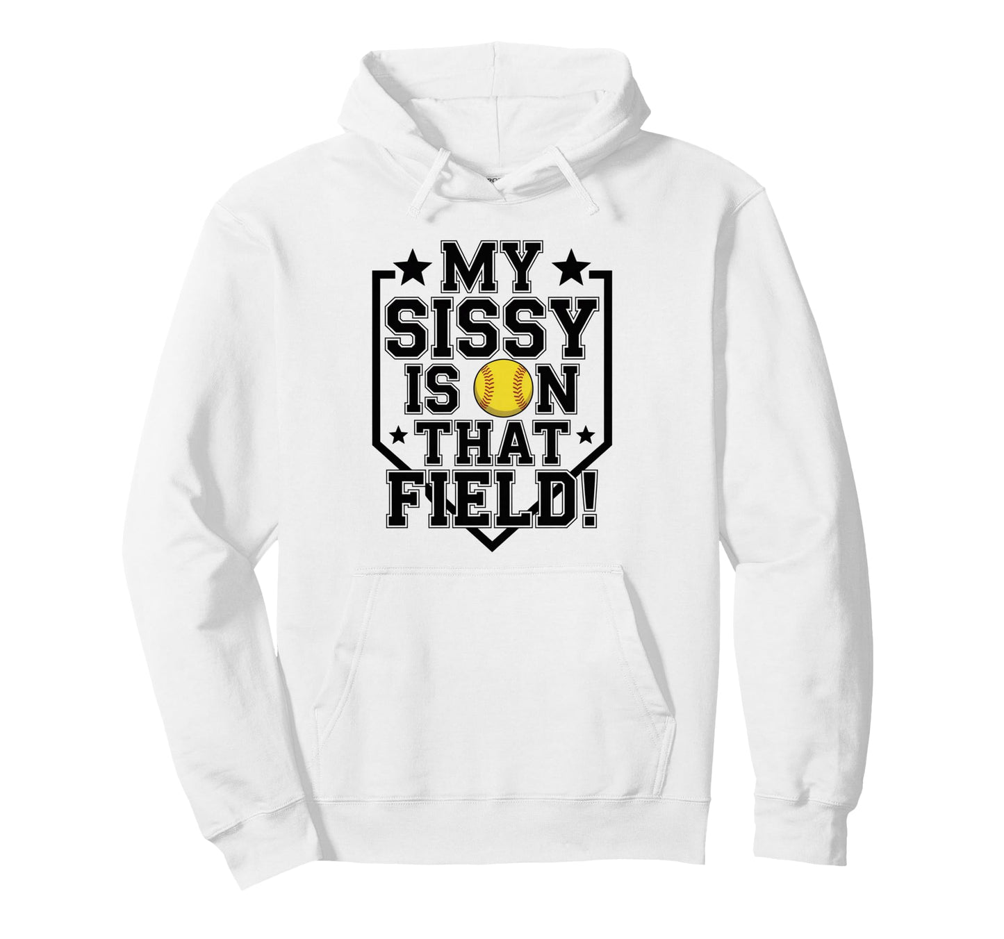My Sissy Is That Field Funny Game Day Hoodie - Unique Graphic for Adults - T-Shirt, Sweatshirt, Hoodie