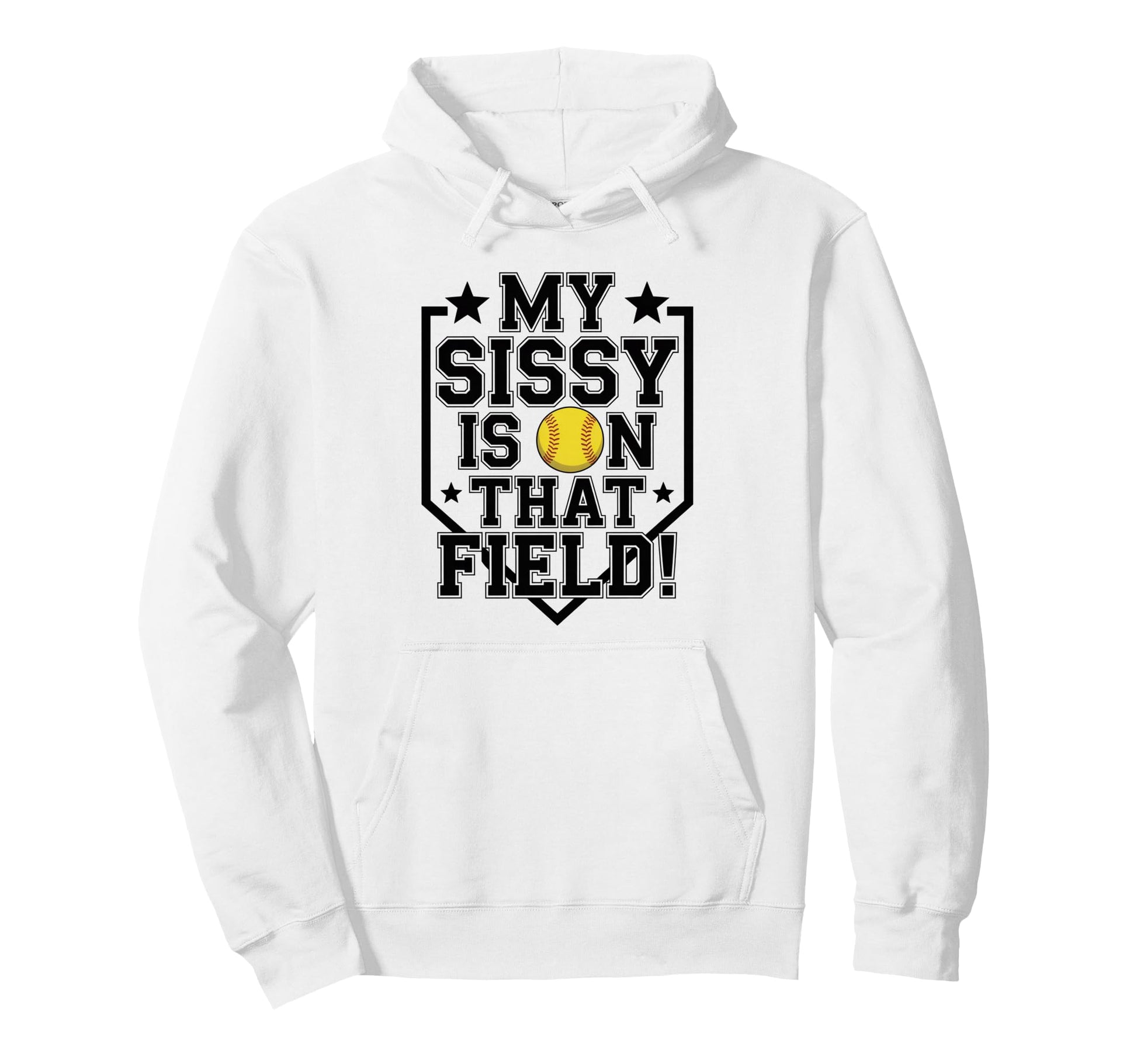 My Sissy Is That Field Funny Game Day Hoodie - Unique Graphic for Adults - T-Shirt, Sweatshirt, Hoodie