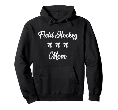 Field Hockey Mom Hockey Player Sports Hoodie - Trendy Graphic Men Women - T-Shirt, Sweatshirt, Hoodie
