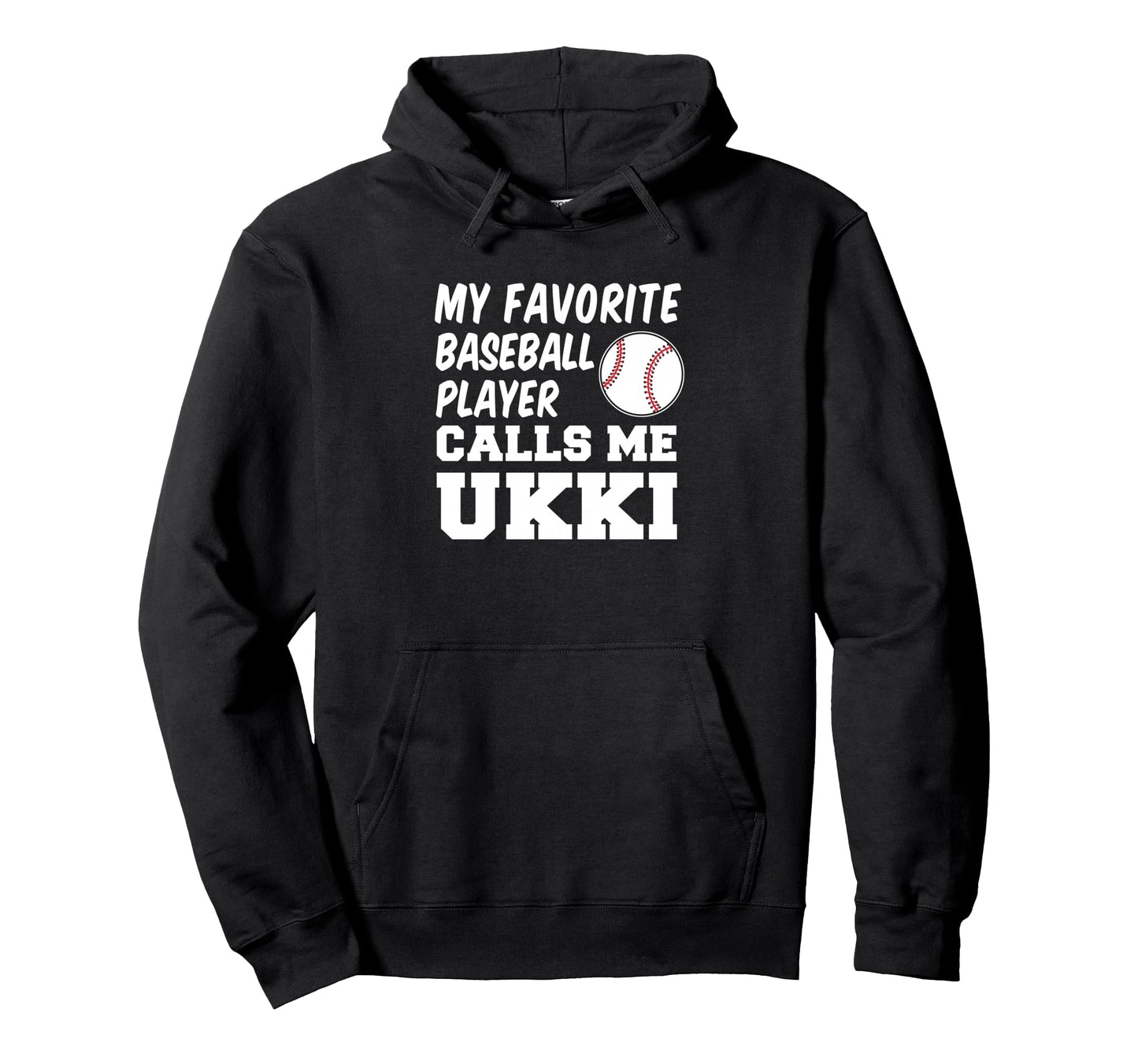 My Favorite Baseball Player Calls Me Ukki Hoodie - Graphic Print Men Women - T-Shirt, Sweatshirt, Hoodie
