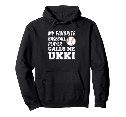 My Favorite Baseball Player Calls Me Ukki Hoodie - Graphic Print Men Women - T-Shirt, Sweatshirt, Hoodie
