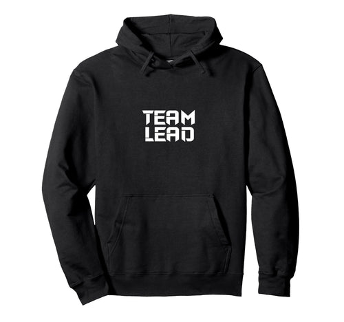 Team Lead Hoodie - Minimalist Print Men Women - T-Shirt, Sweatshirt, Hoodie