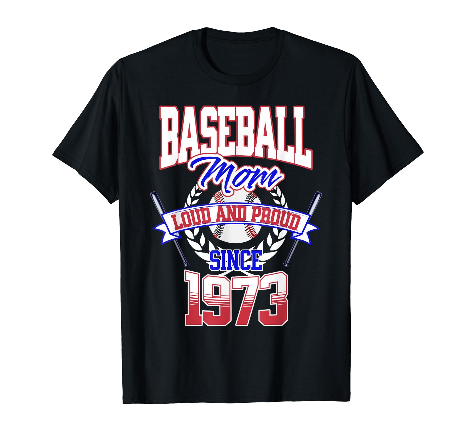 Baseball Mom Loud Proud Since 1973 T-Shirt - Trendy Graphic Men Women - T-Shirt, Sweatshirt, Hoodie