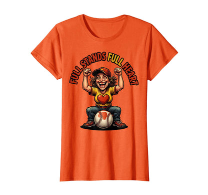 Full Stands Full Heart Baseball Mom T-Shirt - Fun Novelty Design Unisex - T-Shirt, Sweatshirt, Hoodie