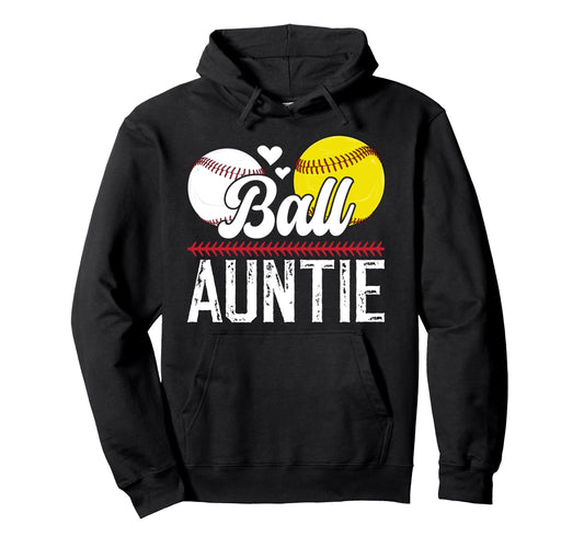Ball Auntie Proud Baseball Softball Hoodie - Novelty Apparel for Adults - T-Shirt, Sweatshirt, Hoodie