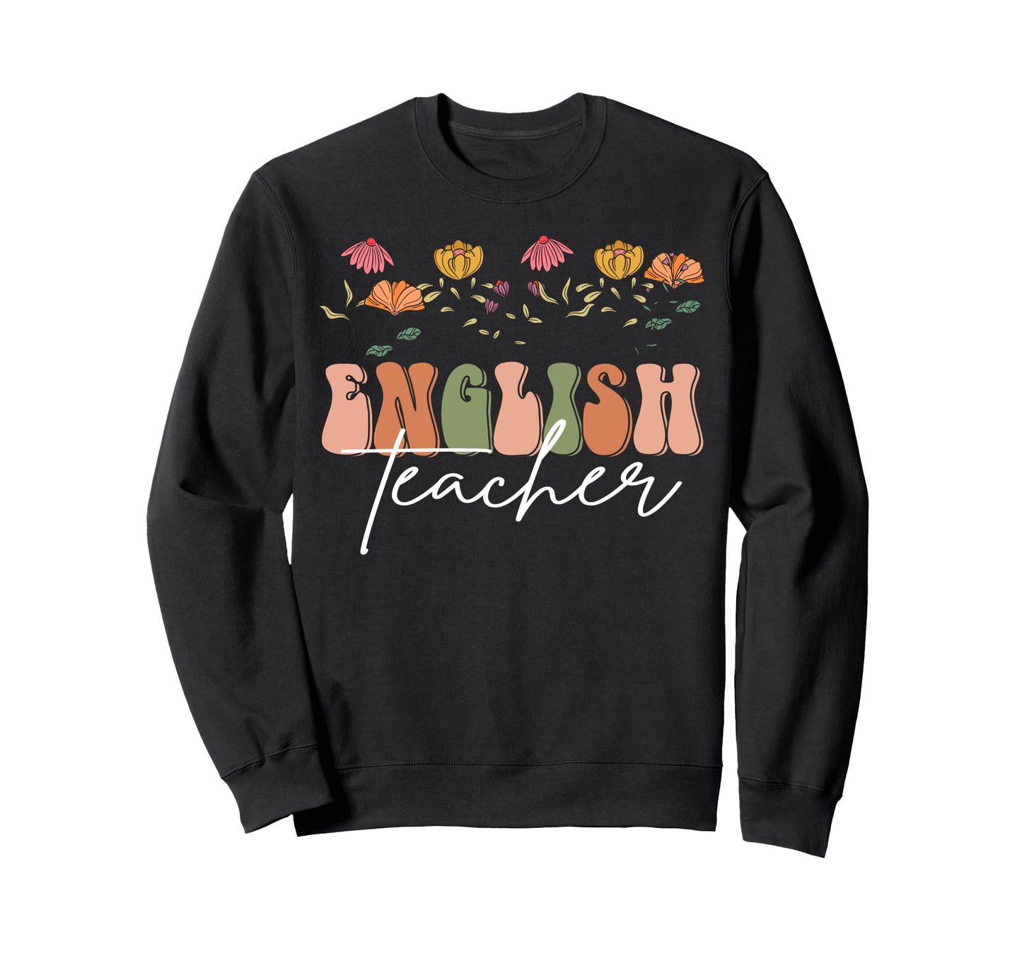 Boho Floral English Teacher Gift Sweatshirt - Custom Art Print Unisex - T-Shirt, Sweatshirt, Hoodie