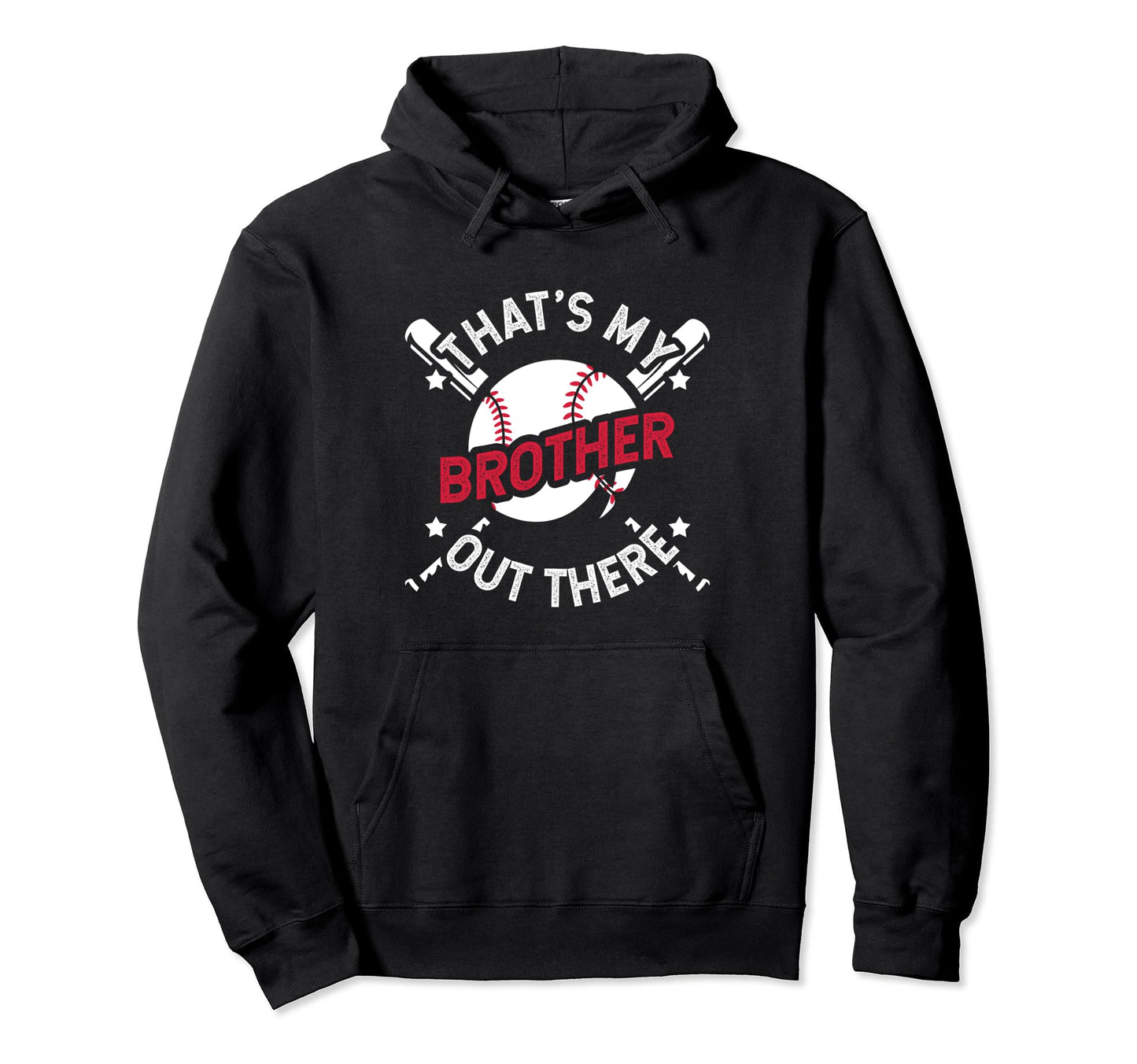 Thats My Brother Out There Baseball Big Bro Hoodie - Trendy Graphic Unisex - T-Shirt, Sweatshirt, Hoodie