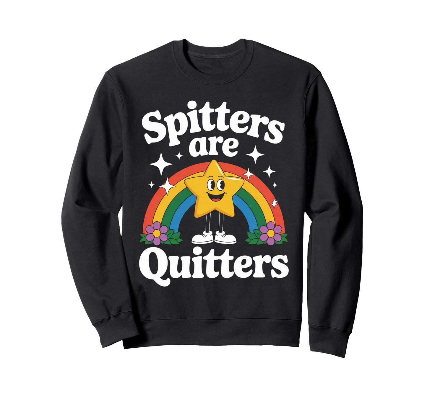Funny Spitters Are Quitters Sweatshirt - Minimalist Print Men Women - T-Shirt, Sweatshirt, Hoodie