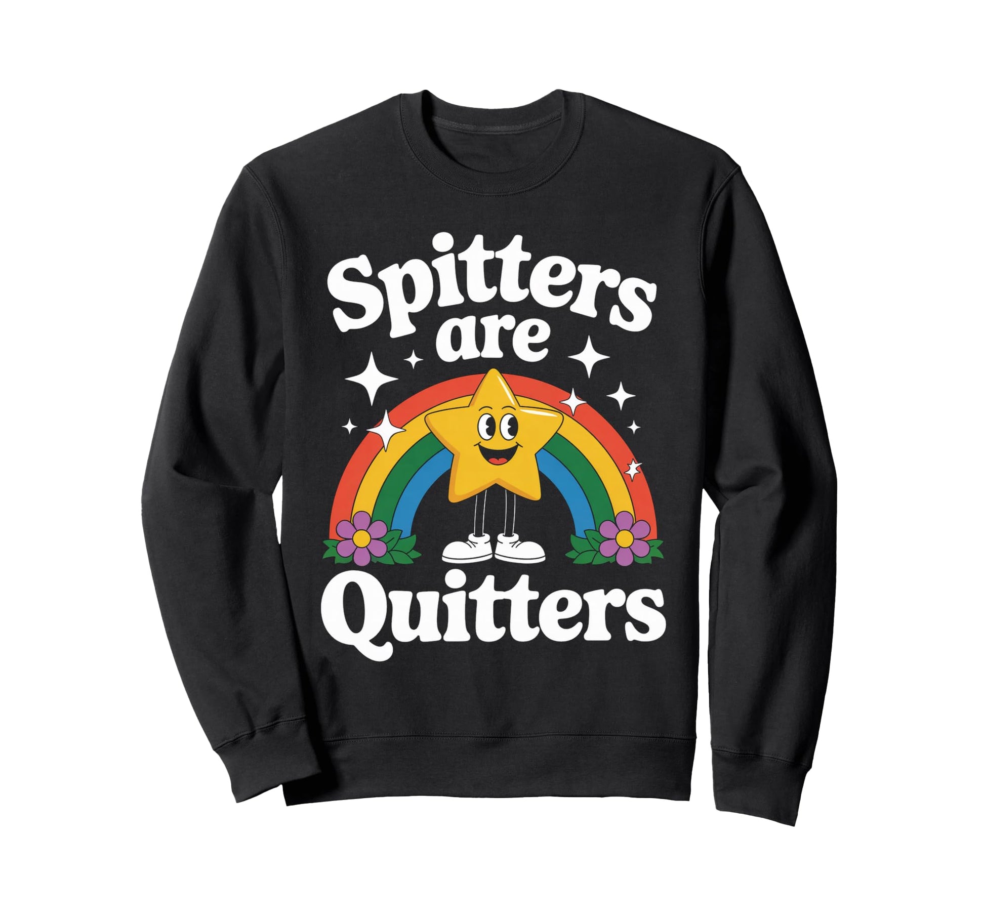 Funny Spitters Are Quitters Sweatshirt - Minimalist Print Men Women - T-Shirt, Sweatshirt, Hoodie