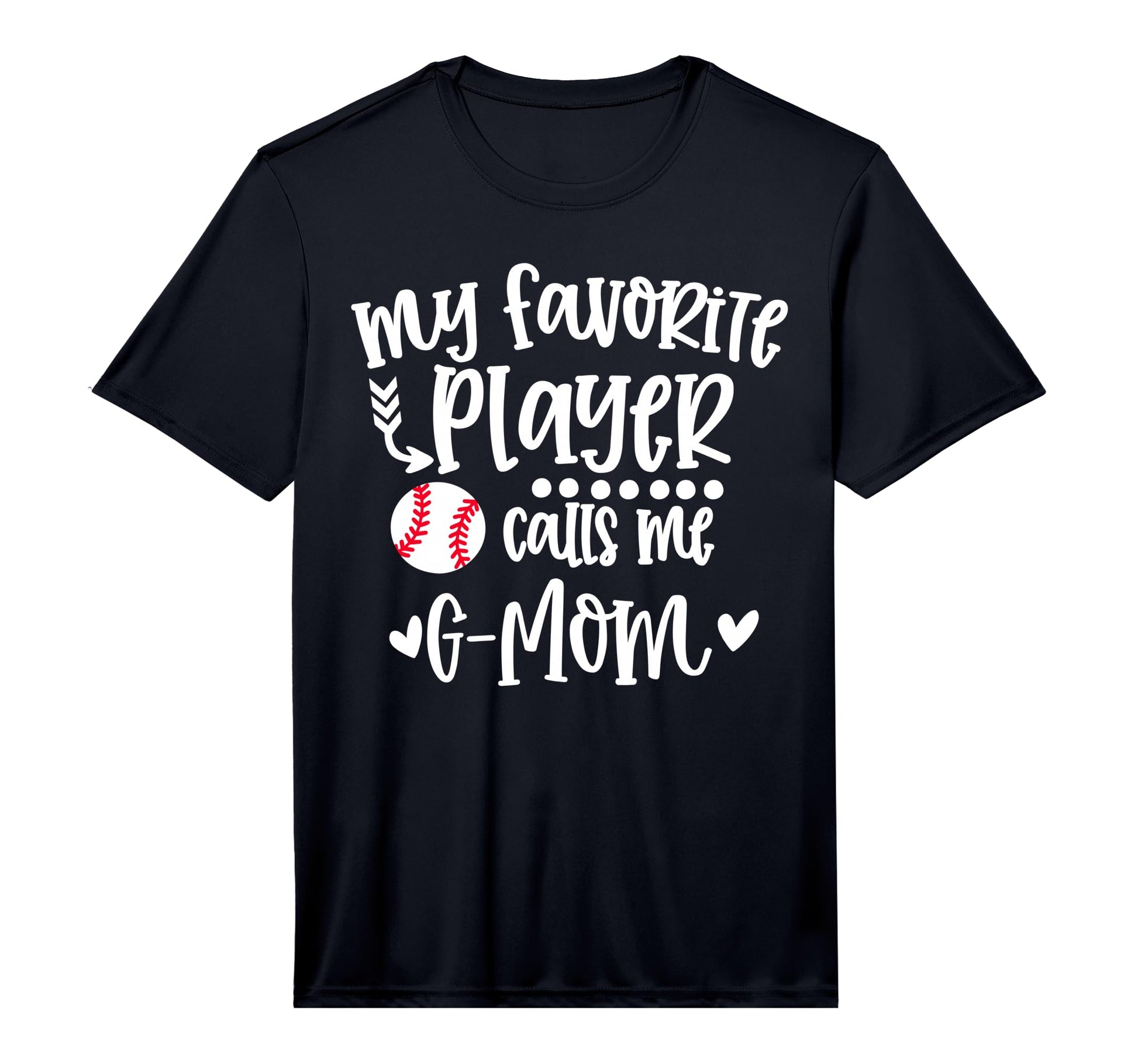 My Favorite Baseball Player Calls Me G Mom T-Shirt - Graphic Print Unisex - T-Shirt, Sweatshirt, Hoodie