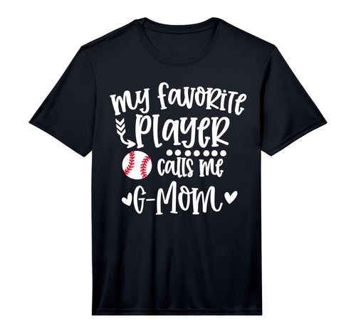 My Favorite Baseball Player Calls Me G Mom T-Shirt - Graphic Print Unisex - T-Shirt, Sweatshirt, Hoodie