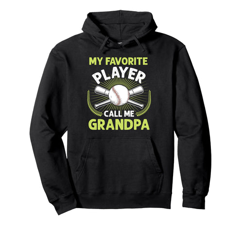 Baseball My Favorite Player Call Me Hoodie - Fun Novelty Design Men Women - T-Shirt, Sweatshirt, Hoodie