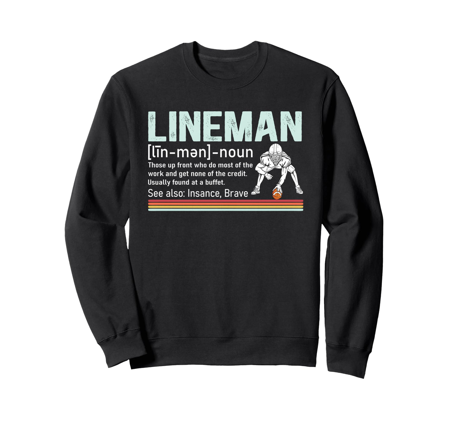 Funny Football Lineman Definition Sweatshirt - Fun Novelty Design Unisex - T-Shirt, Sweatshirt, Hoodie