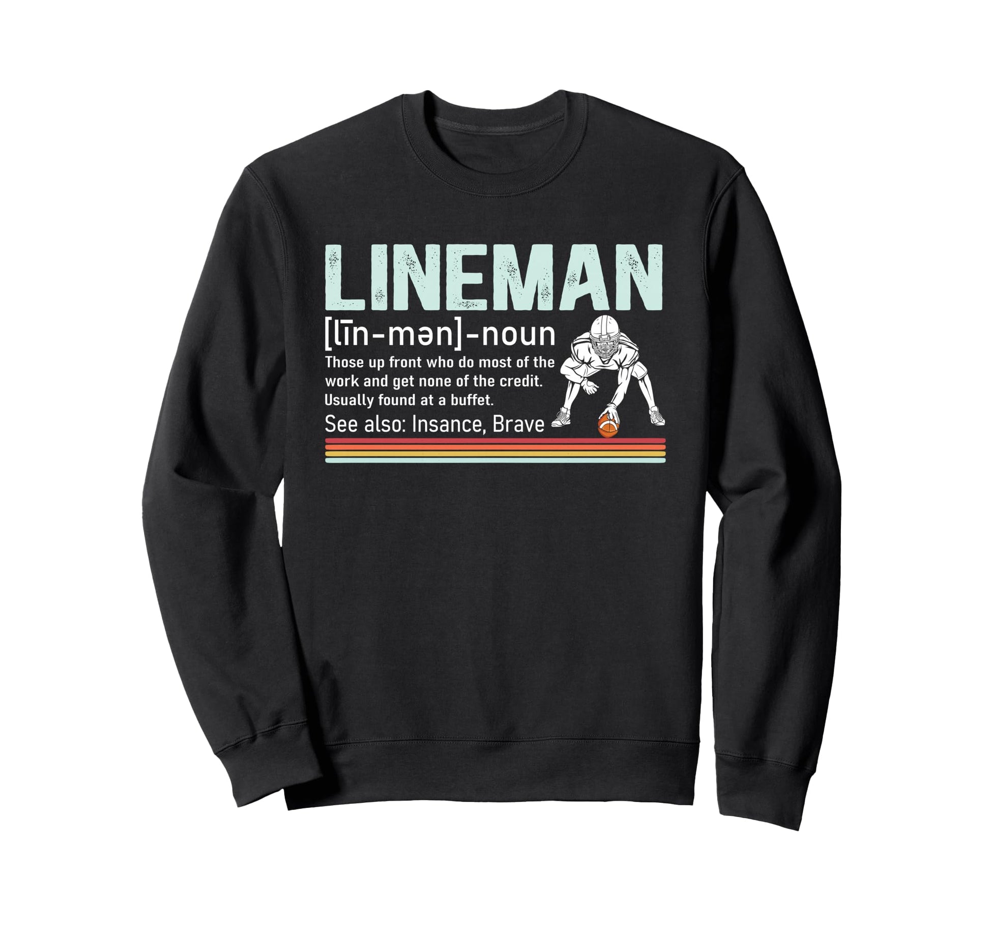 Funny Football Lineman Definition Sweatshirt - Fun Novelty Design Unisex - T-Shirt, Sweatshirt, Hoodie