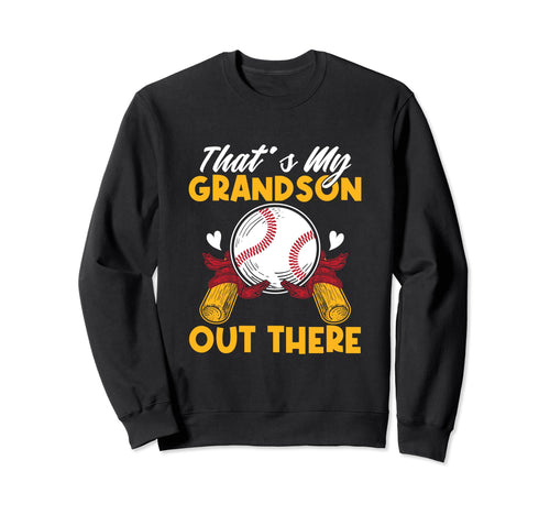 Funny Thats My Grandson Out There Sweatshirt - Trendy Graphic for Adults - T-Shirt, Sweatshirt, Hoodie