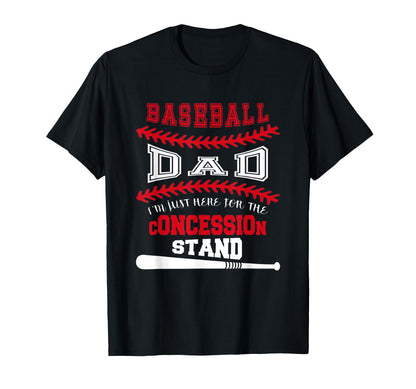 Baseball Dad Just Here Concession T-Shirt - Casual Everyday Wear Unisex - T-Shirt, Sweatshirt, Hoodie