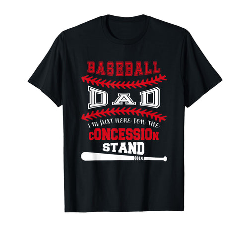 Baseball Dad Just Here Concession T-Shirt - Casual Everyday Wear Unisex - T-Shirt, Sweatshirt, Hoodie
