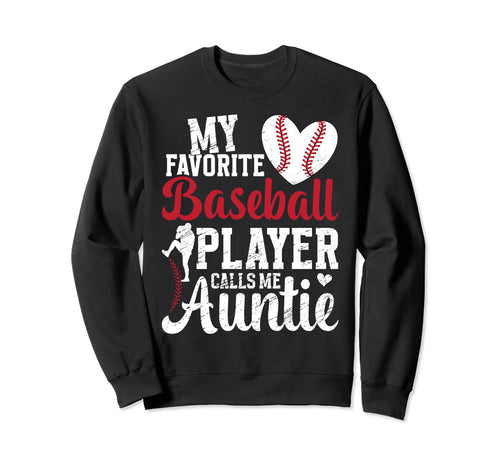 My Favorite Baseball Player Auntie Sweatshirt - Trendy Graphic Unisex - T-Shirt, Sweatshirt, Hoodie
