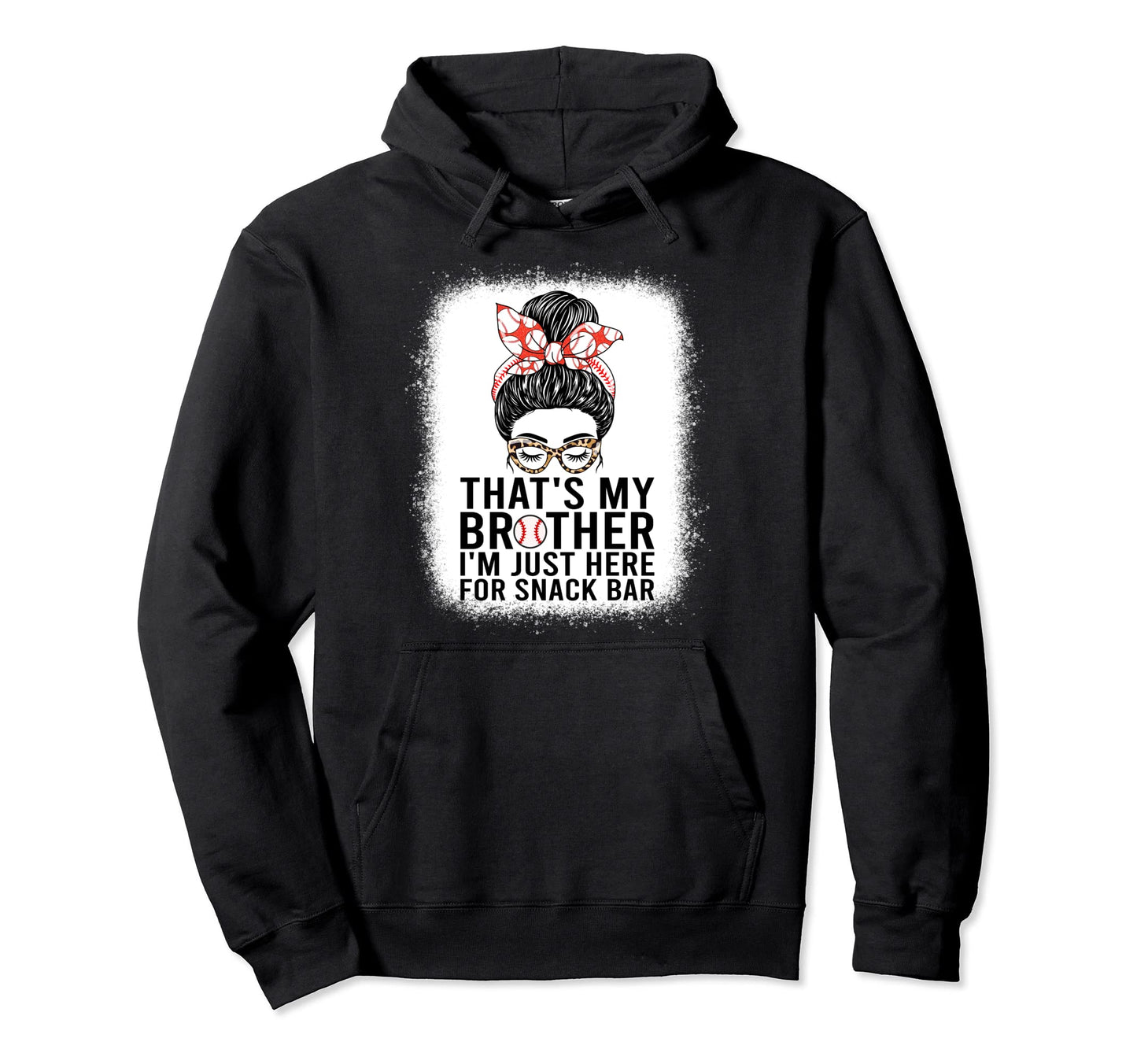 Thats My Brother Im Just Here Snack Hoodie - Custom Art Print Men Women - T-Shirt, Sweatshirt, Hoodie