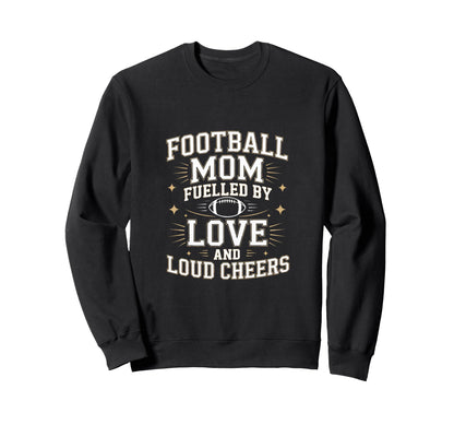 Football Mom Fuelled Love And Loud Sweatshirt - Minimalist Print Men Women - T-Shirt, Sweatshirt, Hoodie
