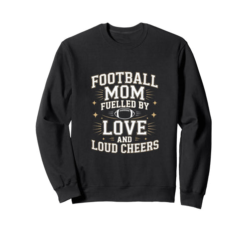 Football Mom Fuelled Love And Loud Sweatshirt - Minimalist Print Men Women - T-Shirt, Sweatshirt, Hoodie
