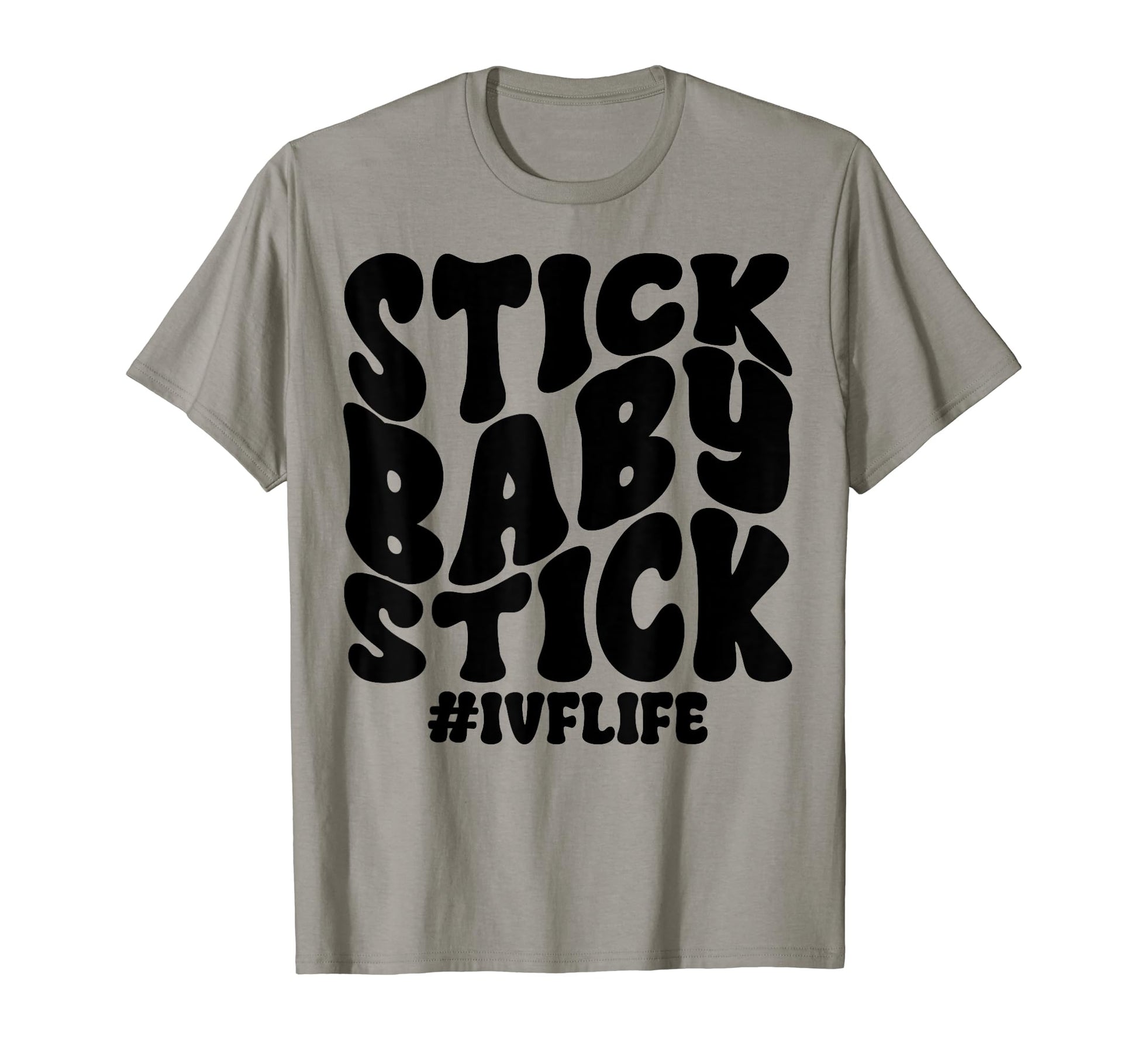 Stick Stick Ivf Infertility Warrior Ttc T-Shirt - Streetwear Style Unisex - T-Shirt, Sweatshirt, Hoodie